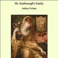 Cover Art for 9781465514523, Mr. Scarborough's Family by Anthony Trollope