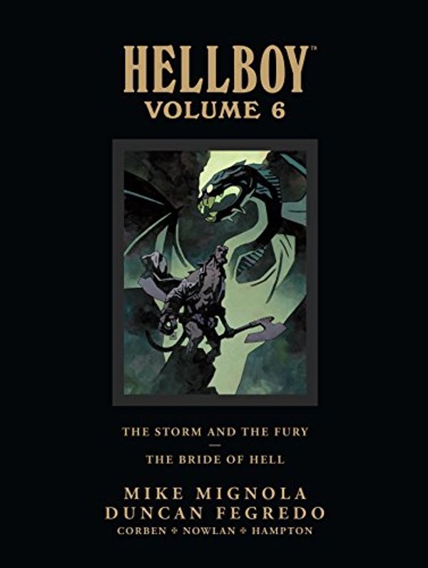 Cover Art for 0787721986621, Hellboy Library Edition Volume 6 The Storm And The Fury And The Bride Of Hell by Mike Mignola