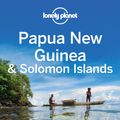 Cover Art for 9781786572165, Lonely Planet Papua New Guinea & Solomon Islands (Travel Guide) by Lonely Planet