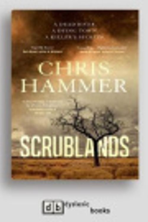 Cover Art for 9781525280900, Scrublands by Chris Hammer
