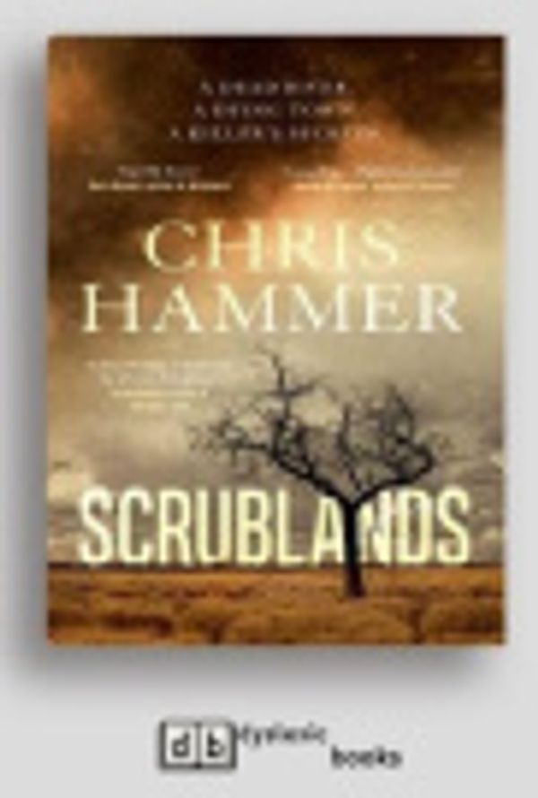 Cover Art for 9781525280900, Scrublands by Chris Hammer