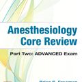 Cover Art for 9781259641787, Anesthesiology Core Review: Part Two-ADVANCED Exam by Brian Freeman, Jeffrey Berger