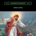 Cover Art for 9781420960341, Abide in Christ by Andrew Murray