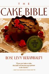 Cover Art for 8601415702774, The Cake Bible: Written by Rose Levy Beranbaum, 2001 Edition, (1st Edition) Publisher: William Morrow [Hardcover] by Rose Levy Beranbaum