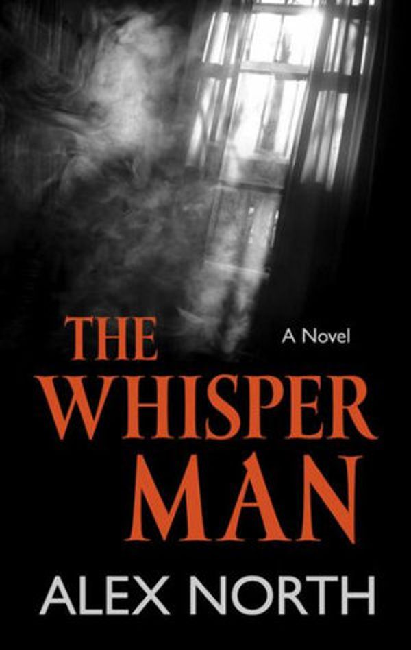Cover Art for 9781432872182, The Whisper Man by Alex North
