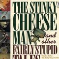 Cover Art for 9780140548969, The Stinky Cheese Man and Other Fairly Stupid Tales by Jon Scieszka
