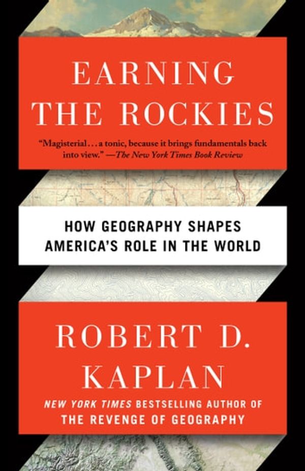 Cover Art for 9780399588235, Earning the Rockies by Robert D. Kaplan