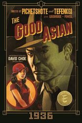 Cover Art for 9781534325852, The Good Asian: 1936 Deluxe Edition by Pornsak Pichetshote