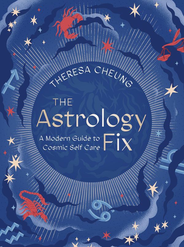 Cover Art for 9780711255258, The Astrology Fix: A Modern Guide to Cosmic Self Care by Theresa Cheung