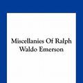Cover Art for 9781163790014, Miscellanies of Ralph Waldo Emerson by Ralph Waldo Emerson
