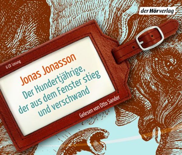 Cover Art for 9783867177818, Der Hundertjährige, der aus dem Fenster stieg und verschwand by Jonas Jonasson, Wibke Kuhn, Otto Sander