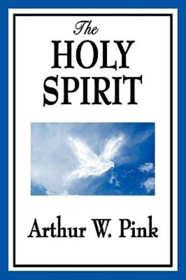 Cover Art for 9781604596748, The Holy Spirit by Arthur W. Pink