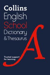 Cover Art for 9780008257958, Collins School Dictionary & ThesaurusTrusted Support For Learning [Second Edition] by Collins Dictionaries