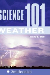Cover Art for 9780060891374, Science 101: Weather by Trudy E. Bell
