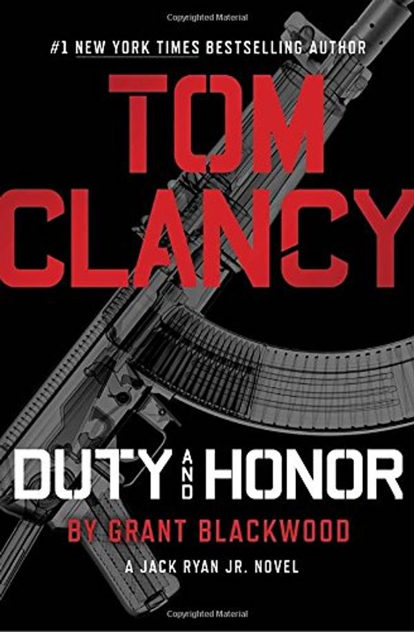 Cover Art for 9780399176807, Tom Clancy Duty and HonorJack Ryan Jr. Novel by Grant Blackwood