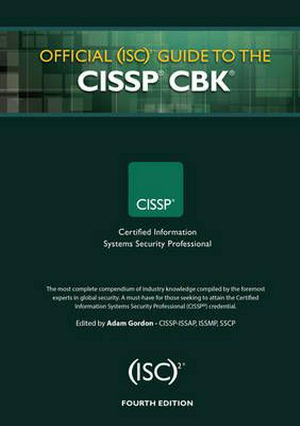 Cover Art for 9781482262759, Official (ISC)2 Guide to the CISSP CBK, Fourth Edition (ISC2 Press) by Adam Gordon