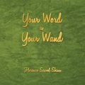 Cover Art for 9781603865777, Your Word Is Your Wand by Florence Scovel Shinn