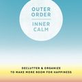 Cover Art for 9781473692671, Outer Order Inner Calm: declutter and organize to make more room for happiness by Gretchen Rubin