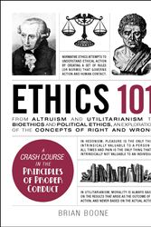Cover Art for 9781507204931, Ethics 101: From Aristotle and Immanuel Kant to Altruism and Utilitarianism, an Exploration of the Concepts of Right and Wrong (Adams 101) by Brian Boone