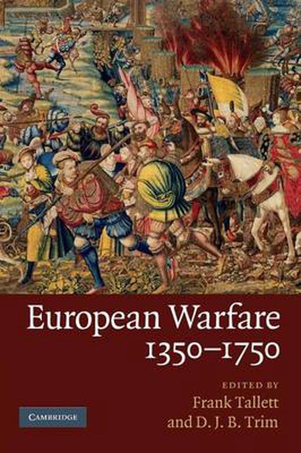 Cover Art for 9780521713894, European Warfare, 1350-1750 by Frank Tallett