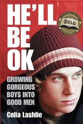 Cover Art for 9781869505288, He'll Be Ok: Growing Gorgeous Boys Into Good Men by Celia Lashlie