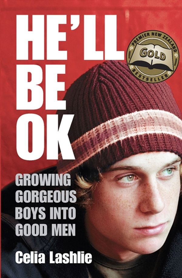 Cover Art for 9781869505288, He'll Be Ok: Growing Gorgeous Boys Into Good Men by Celia Lashlie