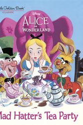 Cover Art for 9780736436274, Mad Hatter's Tea Party (Disney Alice in Wonderland)Little Golden Book by Jane Werner