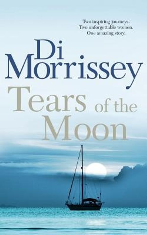 Cover Art for 9781250053374, Tears of the Moon by Di Morrissey
