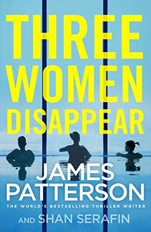 Cover Art for 9781787461925, Three Women Disappear by James Patterson