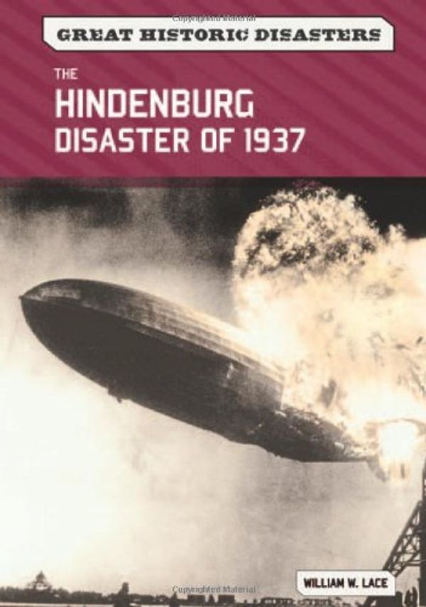 Cover Art for 9780791097397, The "Hindenburg" Disaster of 1937 by William W. Lace