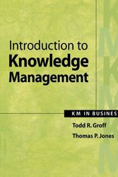 Cover Art for 9780750677288, Introduction to Knowledge Management: Km in Business by Todd Groff