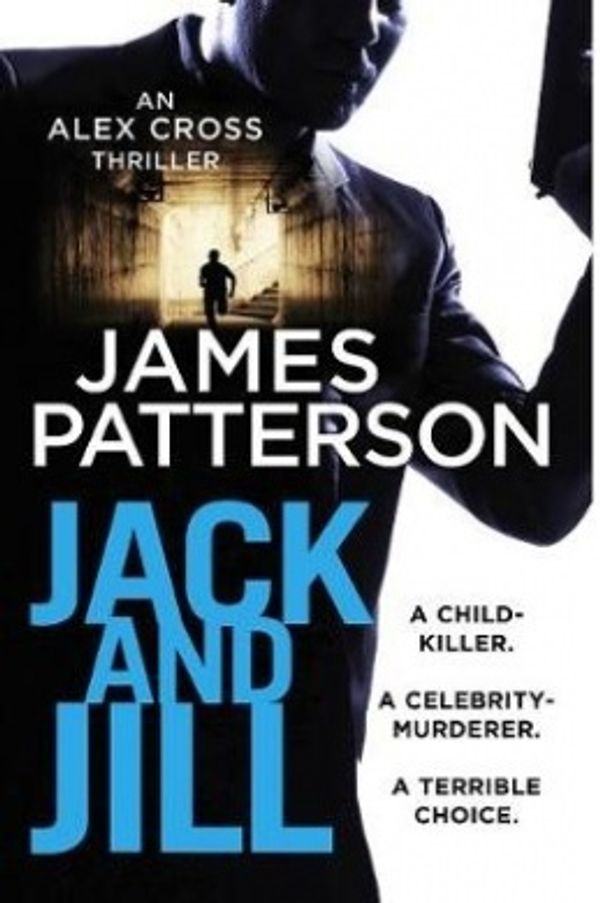 Cover Art for 9780007857999, Jack and JillThe Unstoppable Alex Cross is Back! by James.S.A. Corey