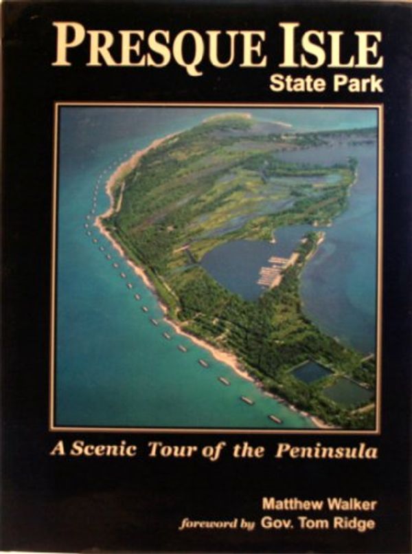 Cover Art for 9780970487506, Presque Isle State Park : A Scenic Tour of the Peninsula by Matthew Walker