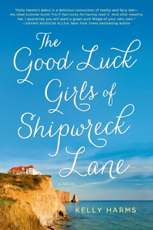Cover Art for 9781250011398, The Good Luck Girls of Shipwreck Lane by Kelly Harms