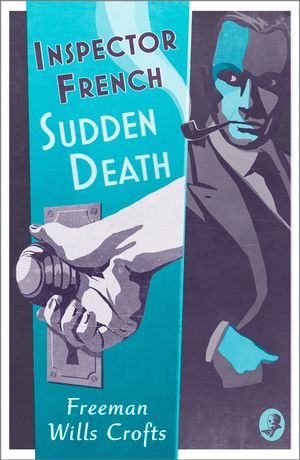 Cover Art for 9780008393120, Inspector French: Sudden Death by Freeman Wills Crofts