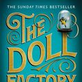 Cover Art for 9781529002423, The Doll Factory by Elizabeth Macneal