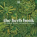 Cover Art for 9780241569504, The Herb Book: The Stories, Science, and History of Herbs by DK