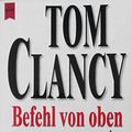 Cover Art for 9783453861794, Befehl von oben. by Tom Clancy