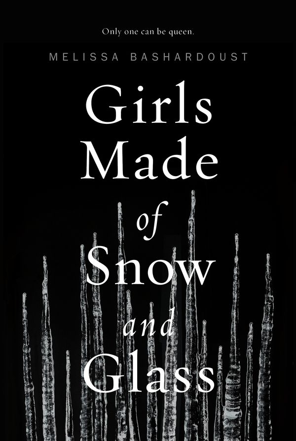 Cover Art for 9781250077738, Girls Made of Snow and Glass by Melissa Bashardoust