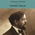 Cover Art for 9780571330164, Debussy by Stephen Walsh