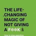 Cover Art for 9781529403244, The Life-Changing Magic of Not Giving a F**k by Sarah Knight