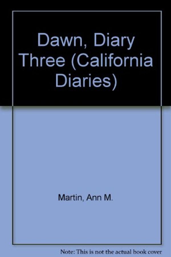 Cover Art for 9780606166096, Dawn, Diary Three by Ann M. Martin