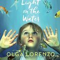 Cover Art for B0182XXH92, The Light on the Water by Olga Lorenzo