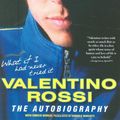 Cover Art for 9780760326824, What If I Had Never Tried It by Valentino Rossi