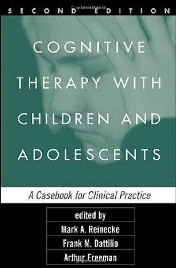 Cover Art for 9781593853785, Cognitive Therapy with Children and Adolescents by Philip C. Kendall