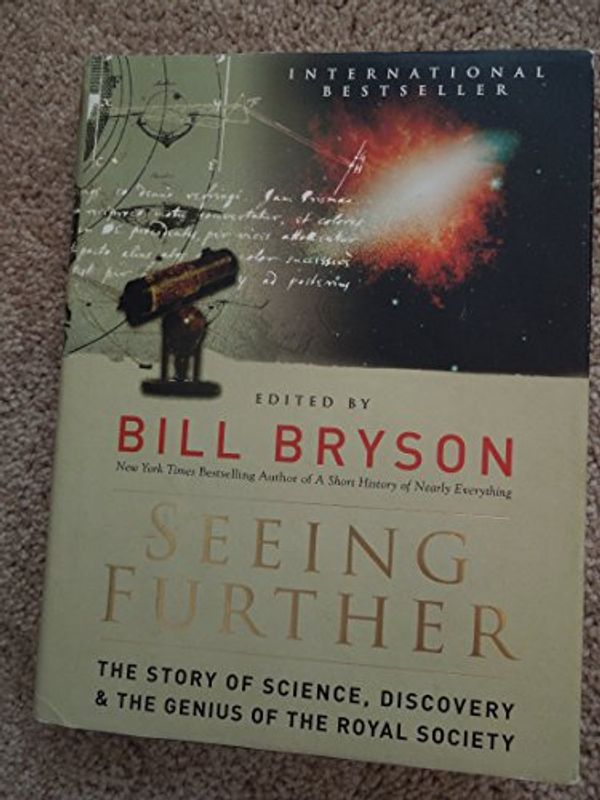 Cover Art for B00HQ1BWXA, Seeing Further: The Story of Science, Discovery, and the Genius of the Royal Society by Bill Bryson Published by William Morrow 1st (first) edition (2010) Hardcover by 