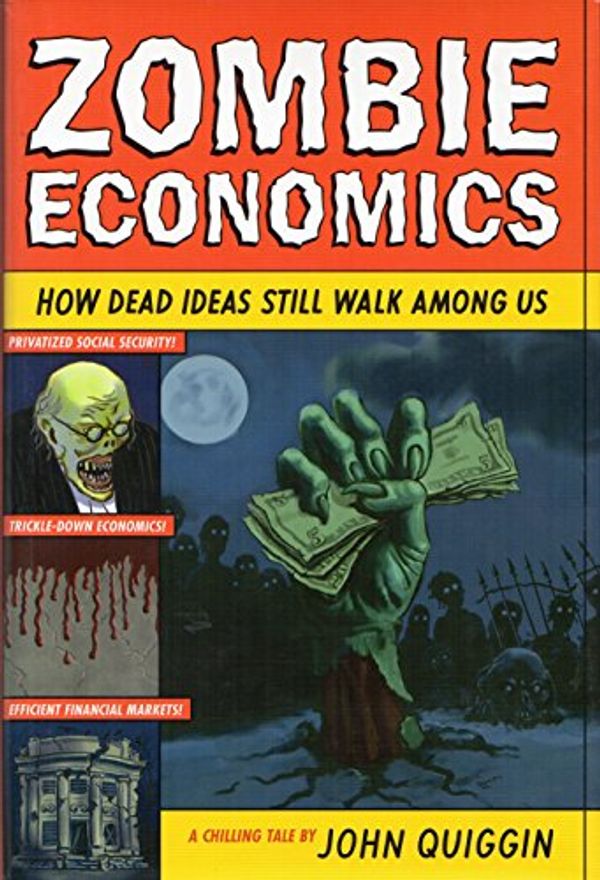 Cover Art for 9780691145822, Zombie Economics by John Quiggin