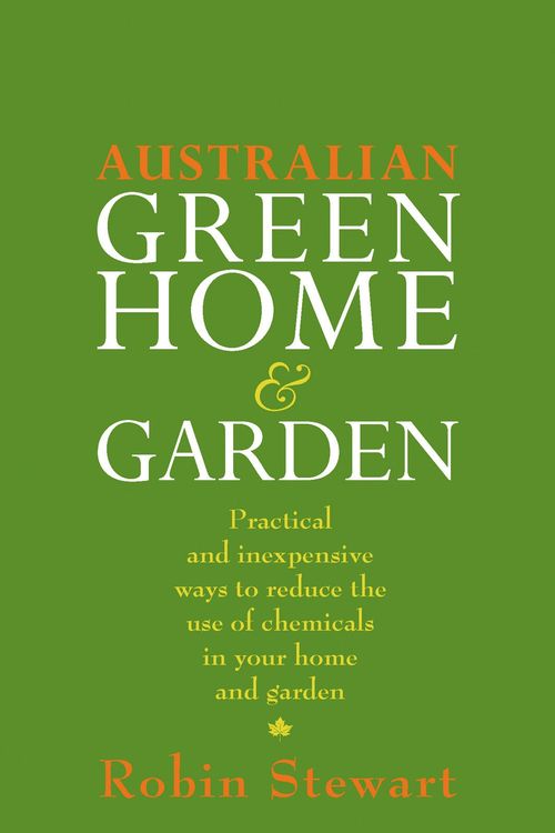 Cover Art for 9781863953238, Australian Green Home & Garden by Robin Stewart