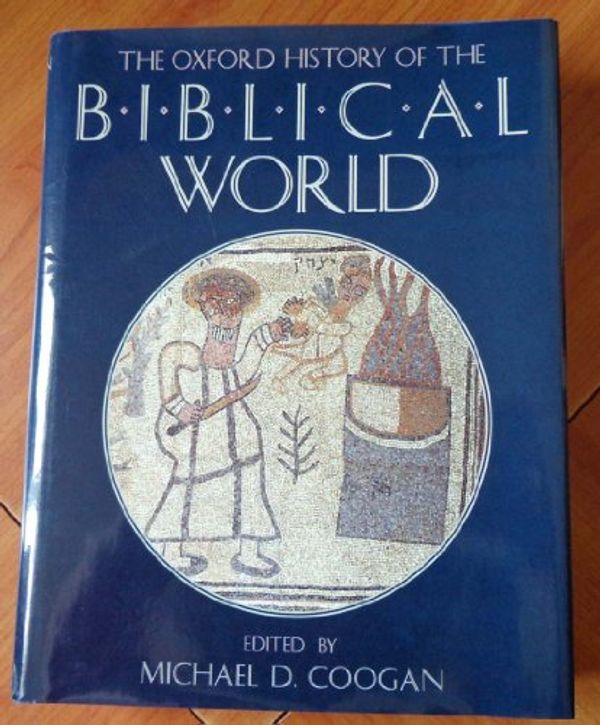 Cover Art for 9780195087079, The Oxford History of the Biblical World by Michael David Coogan