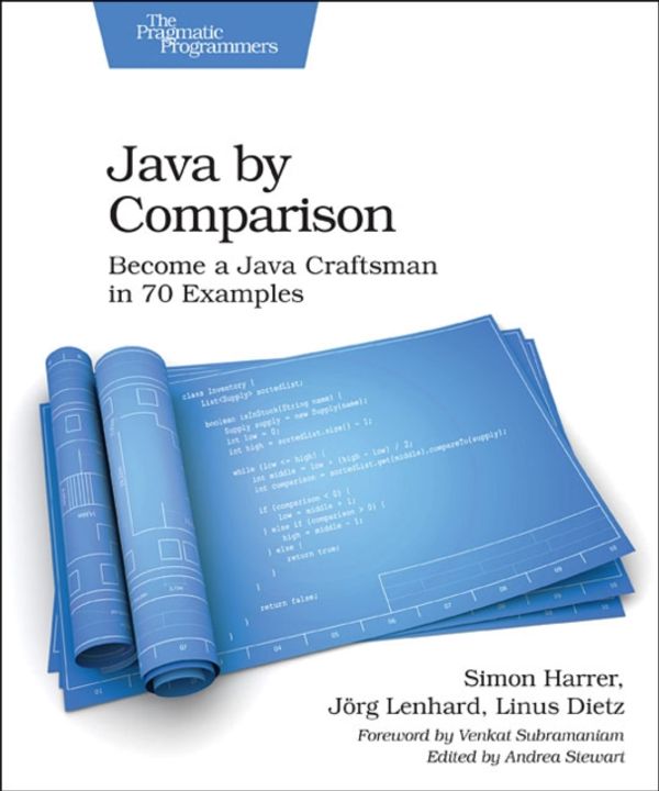 Cover Art for 9781680502879, Java by Comparison - Become a Java Craftsman in 70 Examples by Simon Harrer